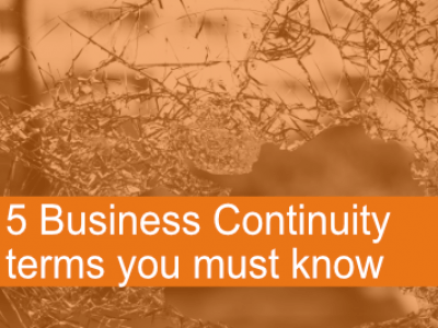 5 Business Continuity terms you must know